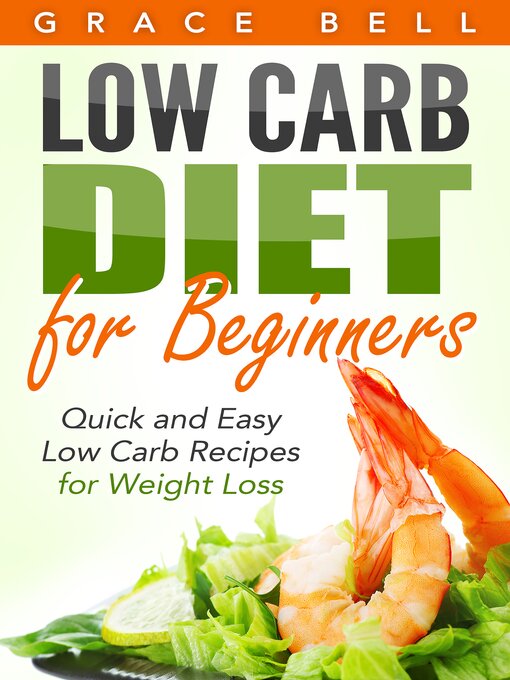Title details for Low Carb Diet for Beginners by Grace Bell - Wait list